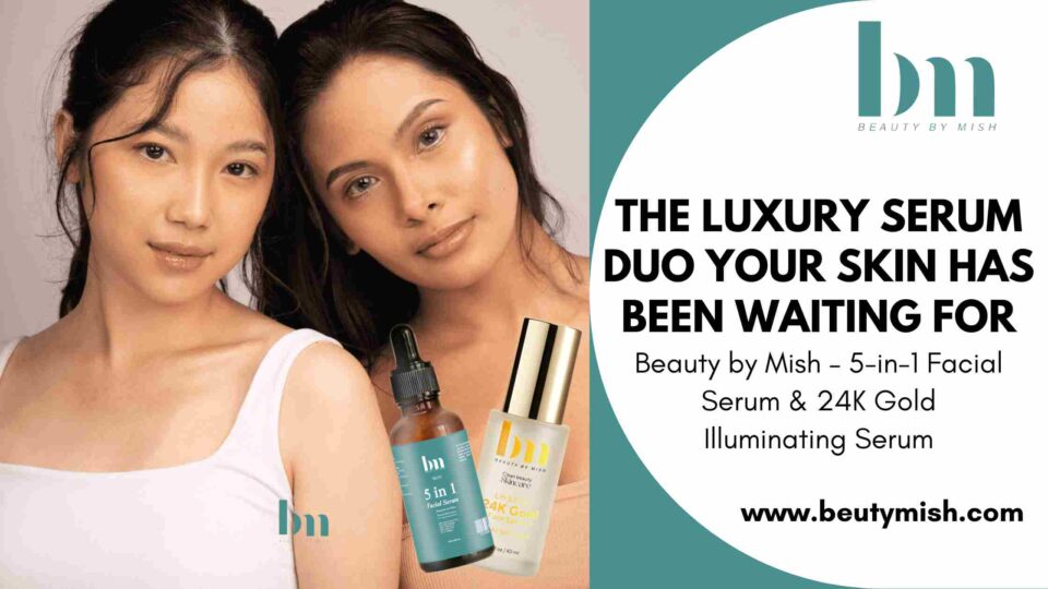 Beauty by Mish – 5-in-1 Facial Serum & 24K Gold Illuminating Serum